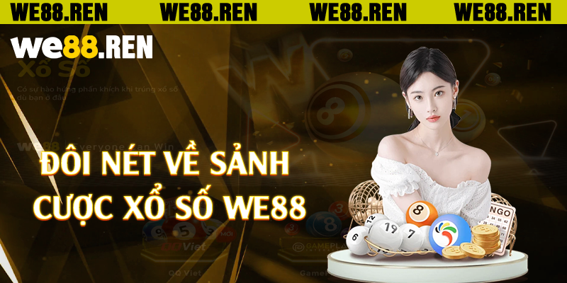 Đôi nét về sảnh cược xổ số We88